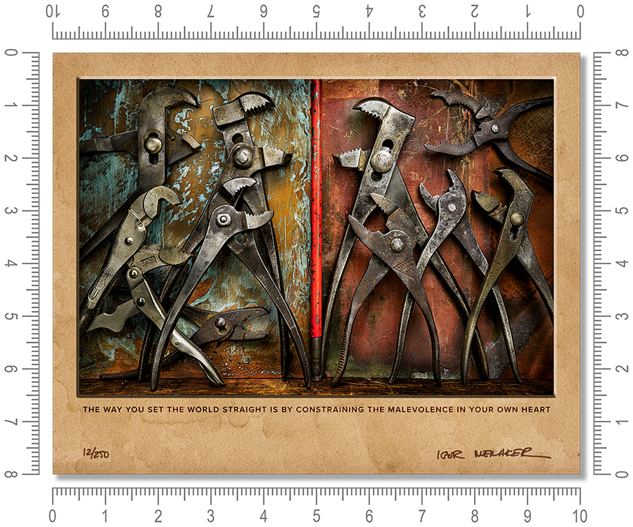 The way you set the world straight is by constraining the malevolence in your own heart - Igor Menaker Fine Art Photography