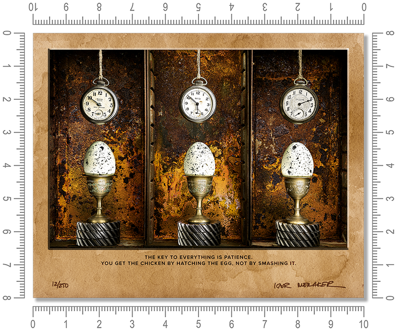 The key to everything is patience. You get the chicken by hatching the egg, not by smashing it.